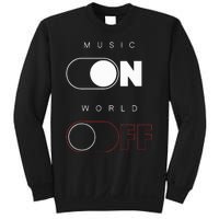 Music On World Off Sweatshirt