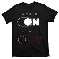 Music On World Off T-Shirt