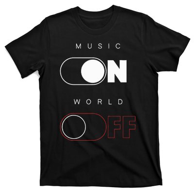 Music On World Off T-Shirt