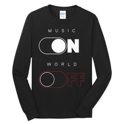 Music On World Off Tall Long Sleeve T-Shirt