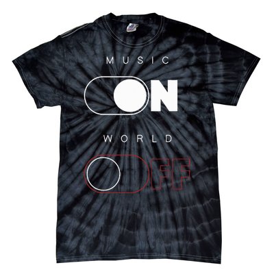 Music On World Off Tie-Dye T-Shirt