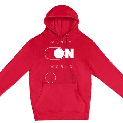 Music On World Off Premium Pullover Hoodie