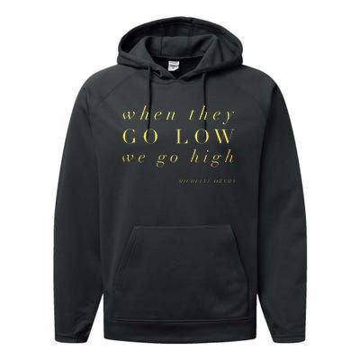 Michelle Obama When They Go Low We Go High Top Barack Performance Fleece Hoodie