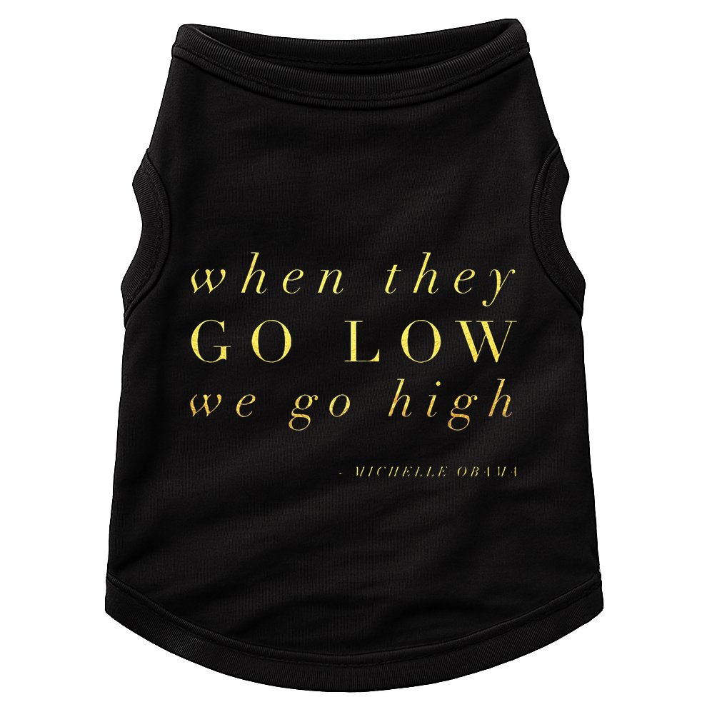 Michelle Obama When They Go Low We Go High Top Barack Doggie Tank