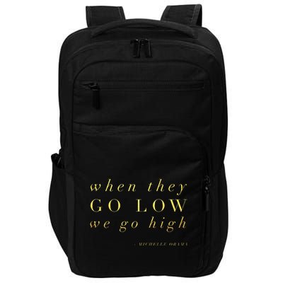 Michelle Obama When They Go Low We Go High Top Barack Impact Tech Backpack