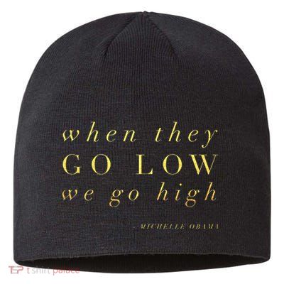 Michelle Obama When They Go Low We Go High Top Barack Sustainable Beanie