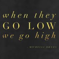 Michelle Obama When They Go Low We Go High Top Barack Tumbler