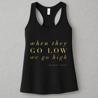 Michelle Obama When They Go Low We Go High Top Barack Womens Tank Top