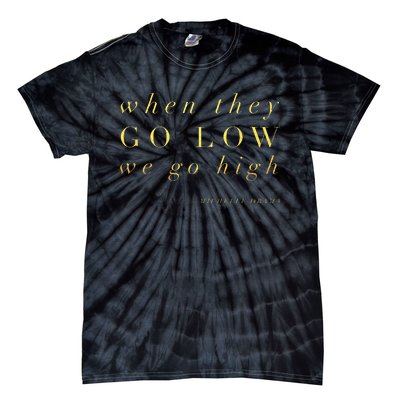 Michelle Obama When They Go Low We Go High Top Barack Tie-Dye T-Shirt