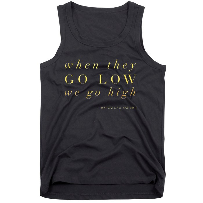 Michelle Obama When They Go Low We Go High Top Barack Tank Top