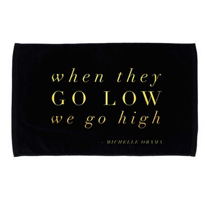 Michelle Obama When They Go Low We Go High Top Barack Microfiber Hand Towel