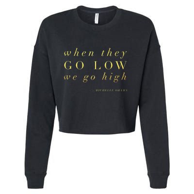 Michelle Obama When They Go Low We Go High Top Barack Cropped Pullover Crew