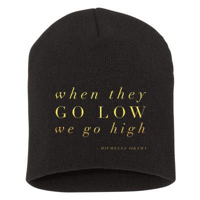 Michelle Obama When They Go Low We Go High Top Barack Short Acrylic Beanie