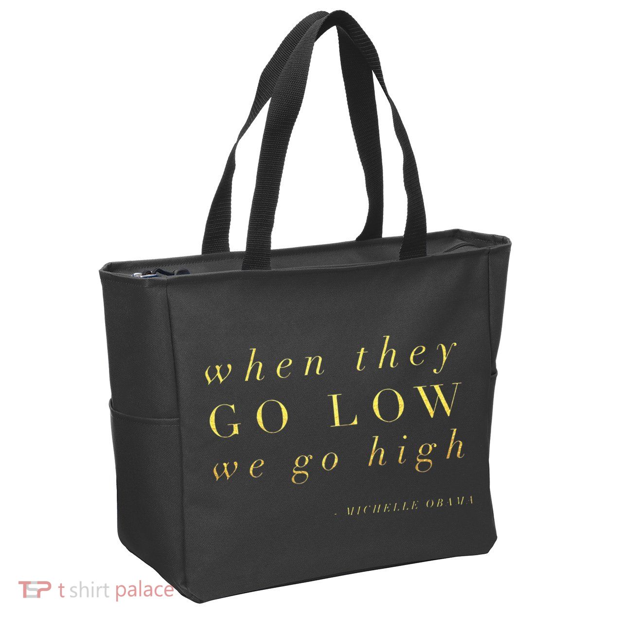 Michelle Obama When They Go Low We Go High Top Barack Zip Tote Bag