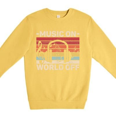 Music On World Off Music Lovers Musician Outfit EDM Music DJ Premium Crewneck Sweatshirt