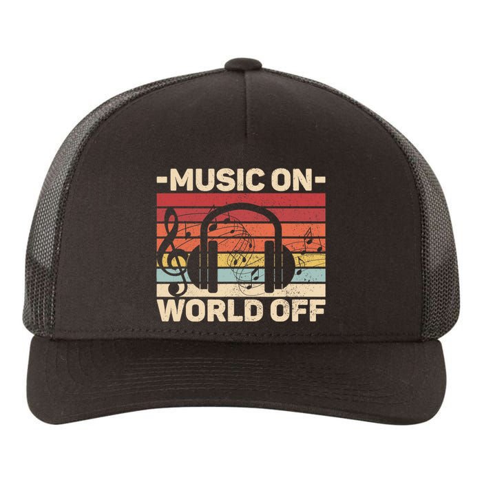 Music On World Off Music Lovers Musician Outfit EDM Music DJ Yupoong Adult 5-Panel Trucker Hat