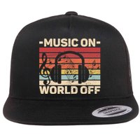 Music On World Off Music Lovers Musician Outfit EDM Music DJ Flat Bill Trucker Hat