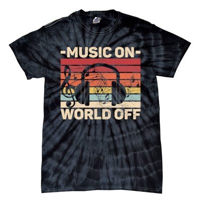 Music On World Off Music Lovers Musician Outfit EDM Music DJ Tie-Dye T-Shirt