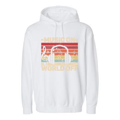 Music On World Off Music Lovers Musician Outfit EDM Music DJ Garment-Dyed Fleece Hoodie