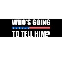 Michelle Obama WhoS Going To Tell Him Bumper Sticker