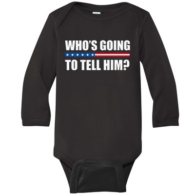 Michelle Obama WhoS Going To Tell Him Baby Long Sleeve Bodysuit