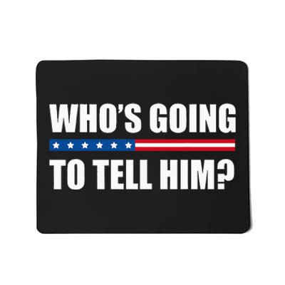 Michelle Obama WhoS Going To Tell Him Mousepad