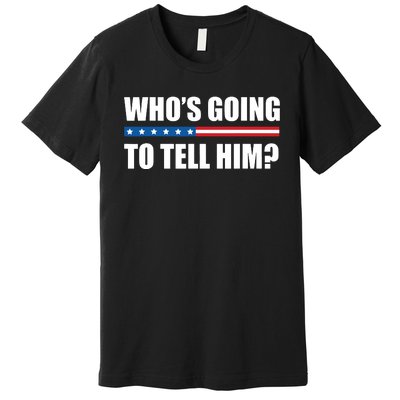 Michelle Obama Whos Going To Tell Him Funny Black Jobs Premium T-Shirt