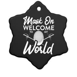 Mask On Welcome To My World Fencing Sport Fencer Gift Ceramic Star Ornament