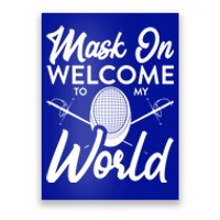 Mask On Welcome To My World Fencing Sport Fencer Gift Poster