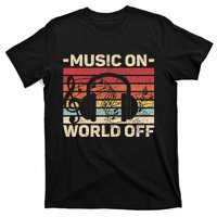 Music On World Off Music Lovers Musician Outfit Edm Music Dj T-Shirt