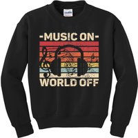 Music On World Off Music Lovers Musician Outfit Edm Music Dj Kids Sweatshirt