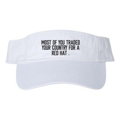Most Of You Traded Your Country For A Red Hat Anti Trump Visor