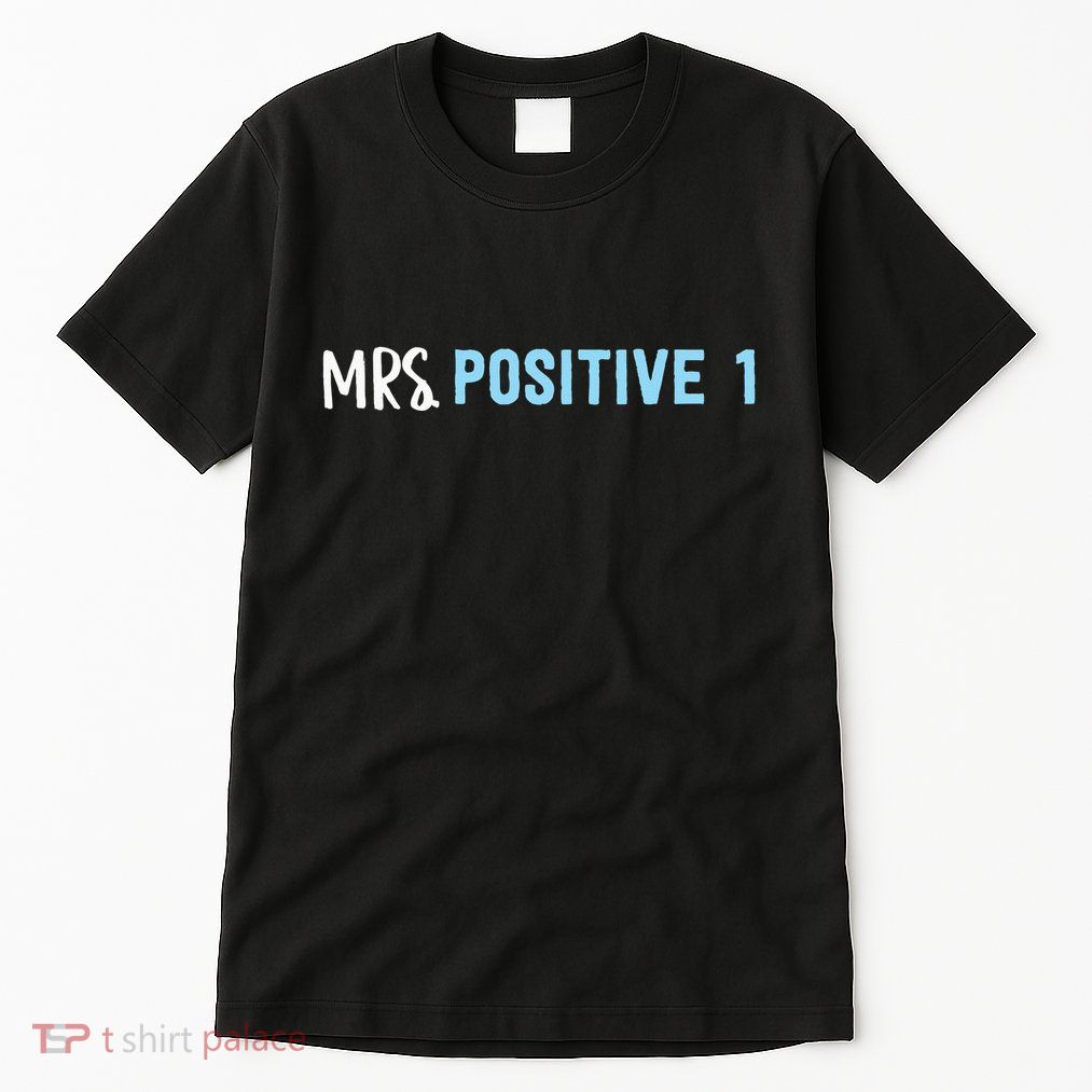 Mrs Positive 1 Tall T-Shirt