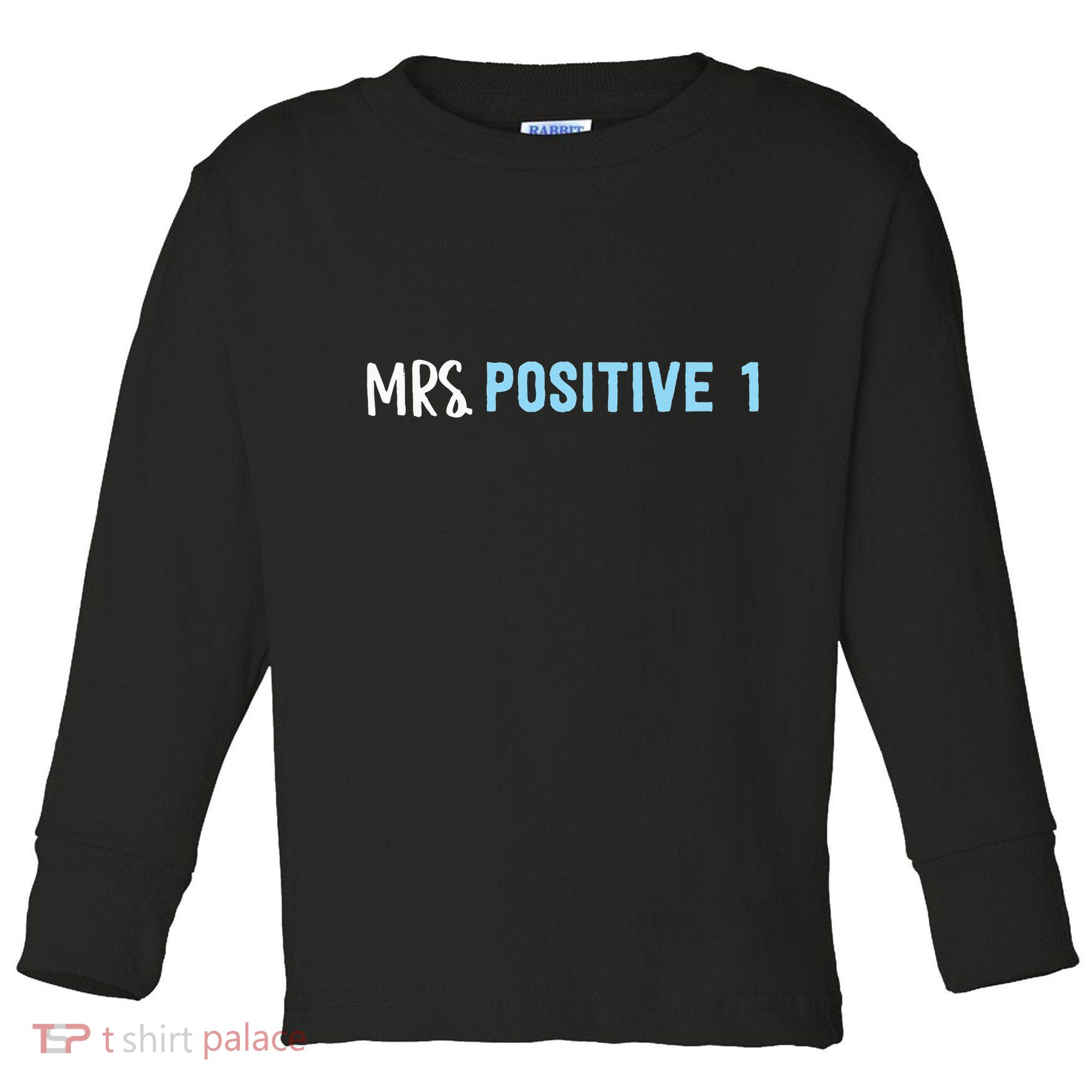 Mrs Positive 1 Toddler Long Sleeve Shirt