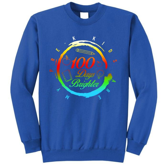 My Pregiftk 100 Days Of School Brighter Teacher Student Gift Tall Sweatshirt