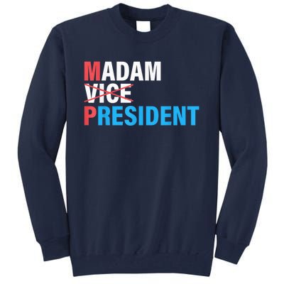 Madam President 2024 Tall Sweatshirt