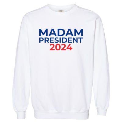 Madam President 2024 Kamala Harris 2024 Trump Election Garment-Dyed Sweatshirt