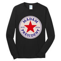 Madam President 2024 Funny Kamala Harris Star Tall Long Sleeve T-Shirt