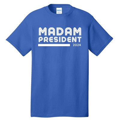 Madam President 2024 Cool Gift Tall T-Shirt