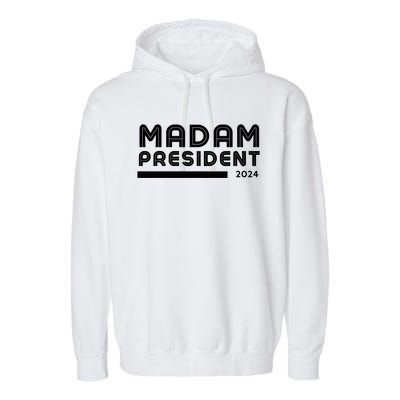 Madam President 2024 Cool Gift Garment-Dyed Fleece Hoodie