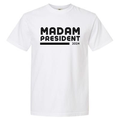 Madam President 2024 Cool Gift Garment-Dyed Heavyweight T-Shirt