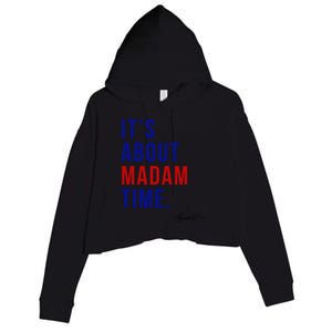 Madam President 2024 ItS About Madam Time Gift Crop Fleece Hoodie