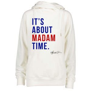 Madam President 2024 ItS About Madam Time Gift Womens Funnel Neck Pullover Hood