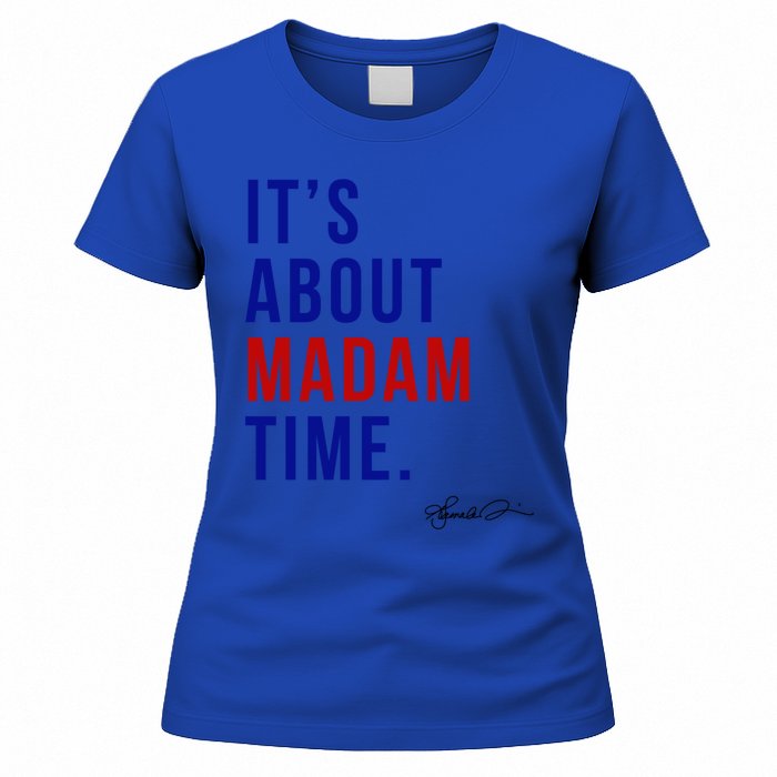 Madam President 2024 ItS About Madam Time Gift Women's T-Shirt