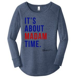 Madam President 2024 ItS About Madam Time Gift Women's Perfect Tri Tunic Long Sleeve Shirt