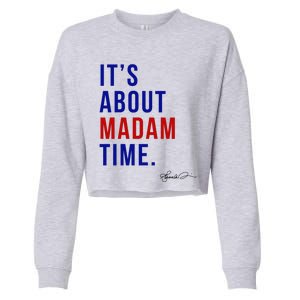 Madam President 2024 ItS About Madam Time Gift Cropped Pullover Crew