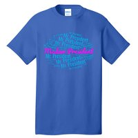 Madam President 2024 Election 47th President Gift Tall T-Shirt