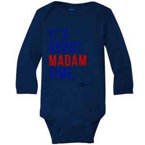 Madam President 2024 ItS About Madam Time Funny Gift Baby Long Sleeve Bodysuit