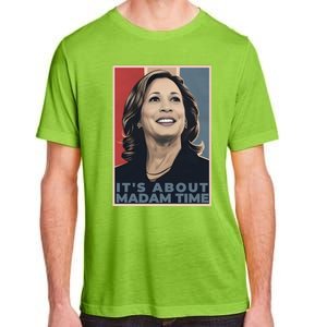 Madam President 2024 ItS About Madam Time Gift Adult ChromaSoft Performance T-Shirt