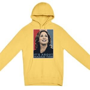 Madam President 2024 ItS About Madam Time Gift Premium Pullover Hoodie